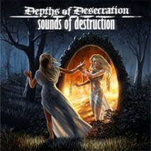 Depths Of Desecration : Sounds of Destruction